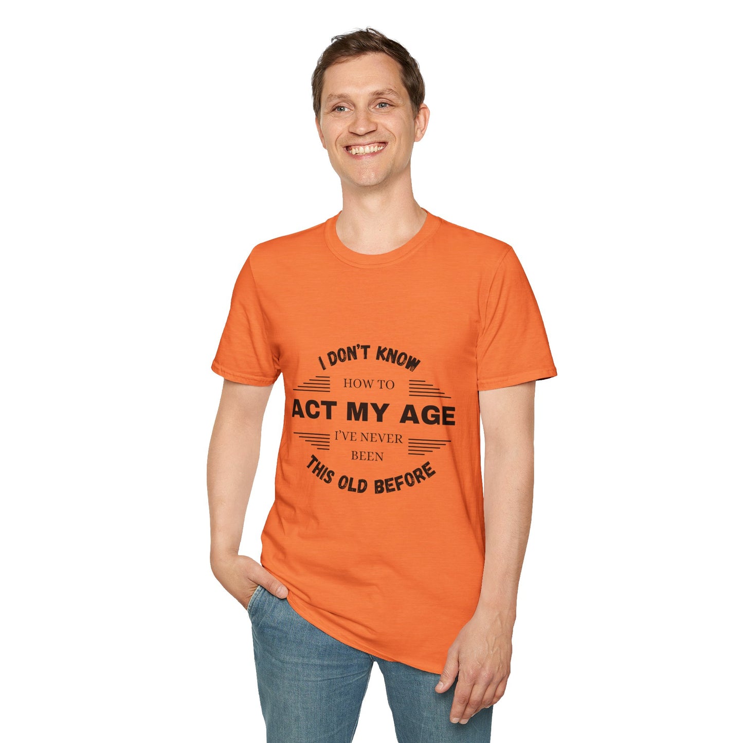 Act My Age | Unisex T-Shirt