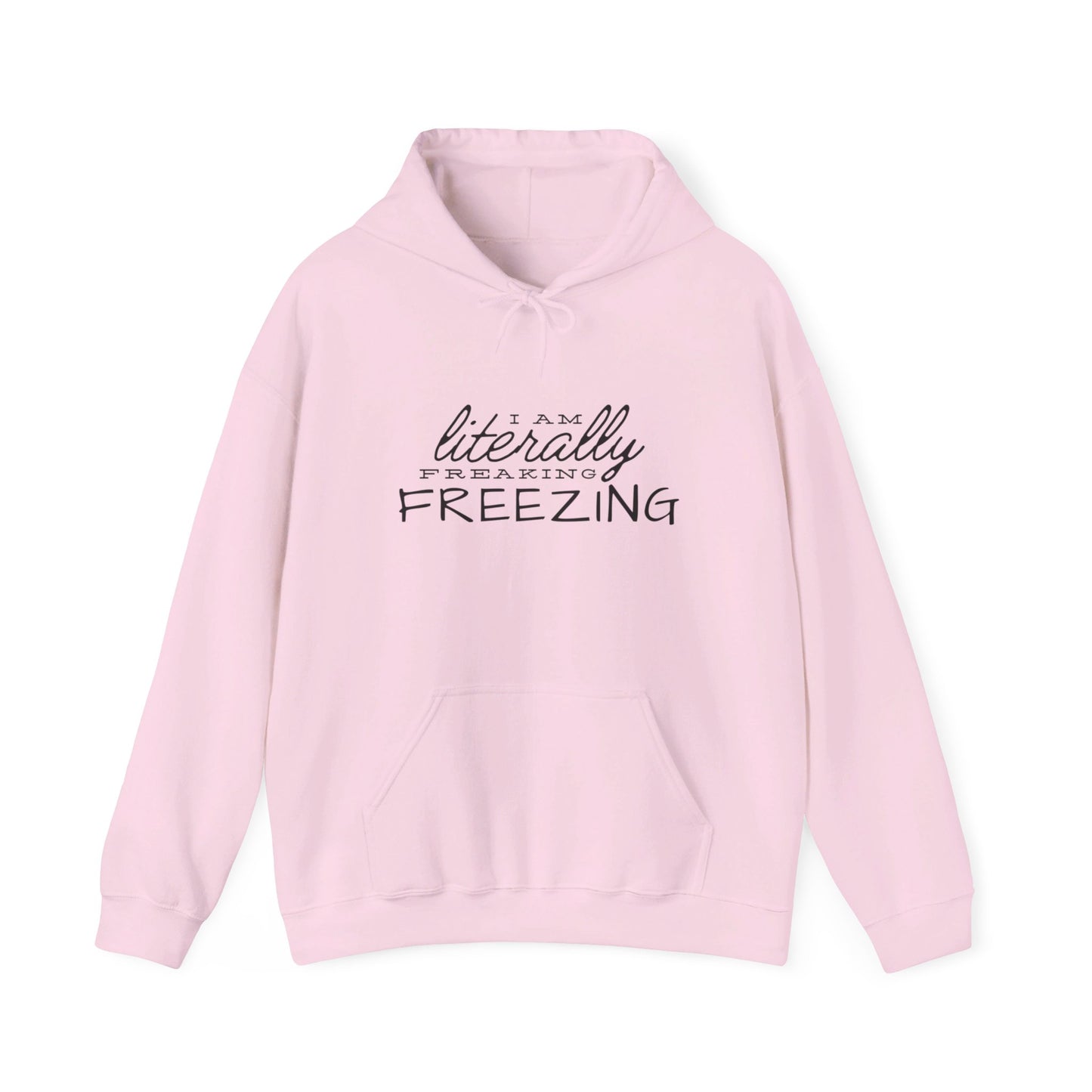 LIterlly Freezing | Hooded Sweatshirt