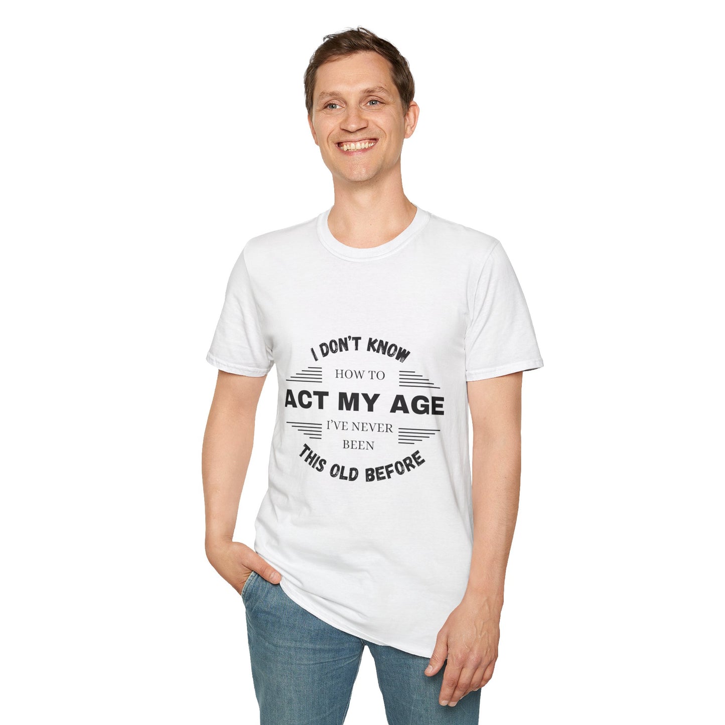 Act My Age | Unisex T-Shirt