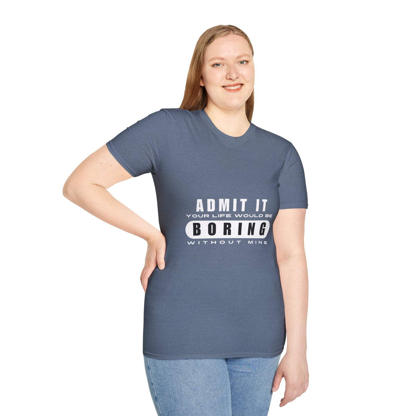 Your Life is Boring | T-Shirt