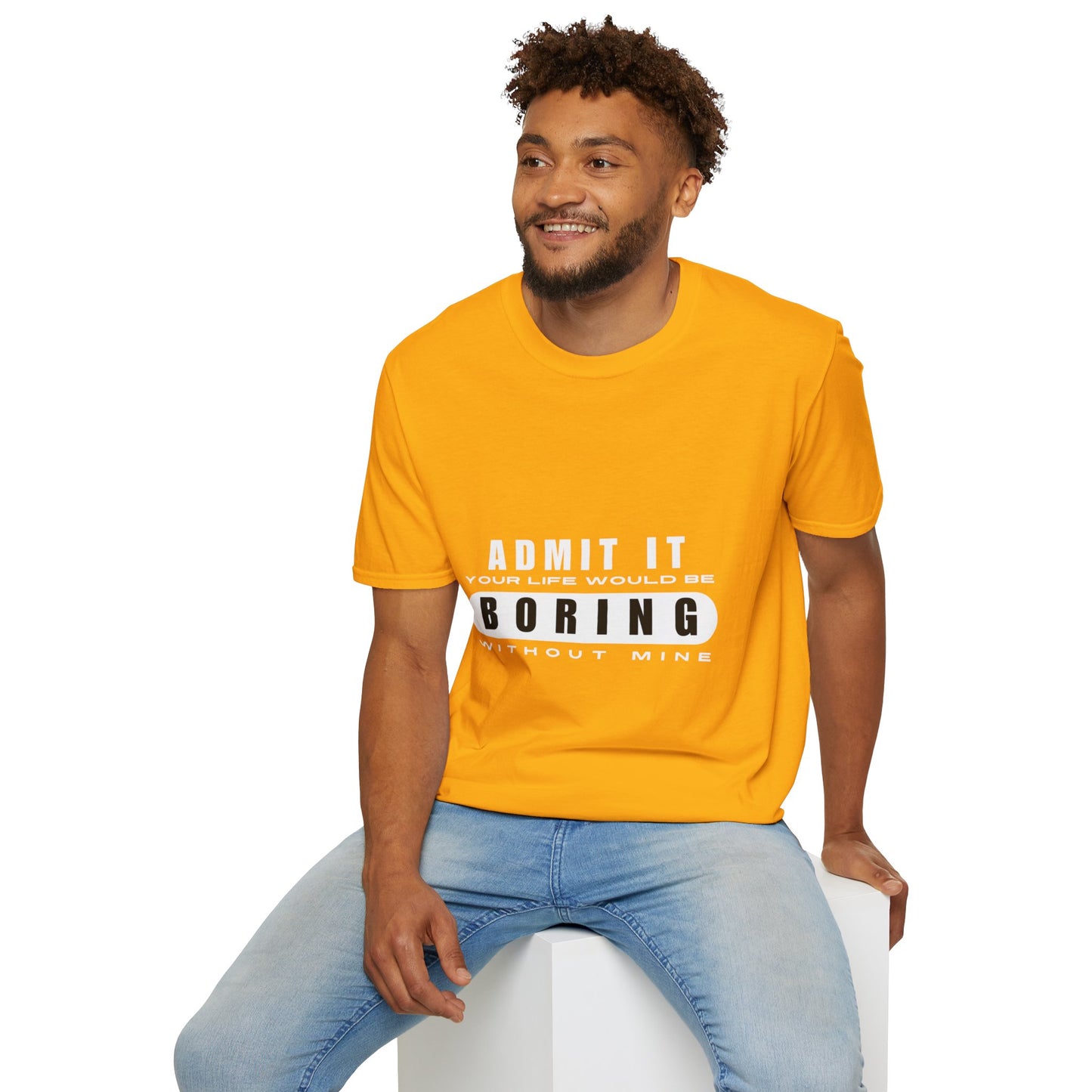 Your Life is Boring | T-Shirt