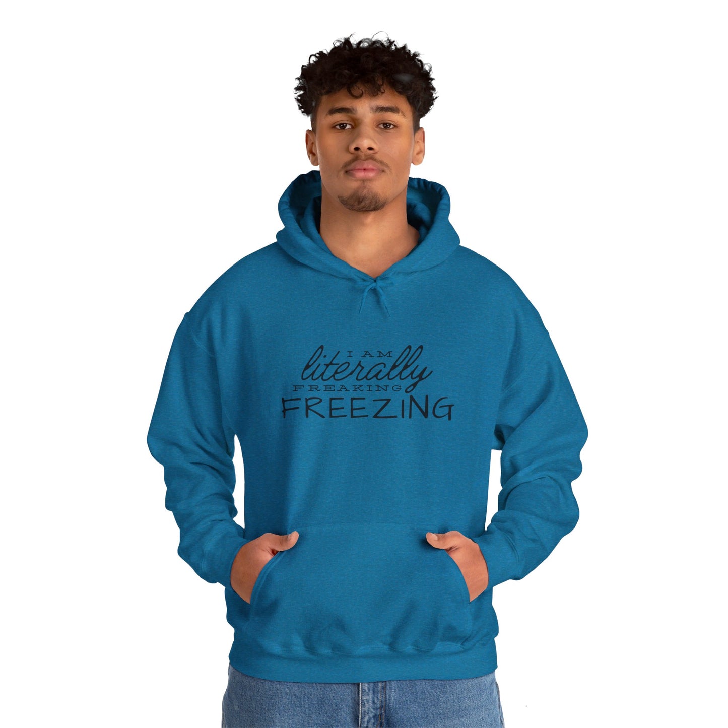 LIterlly Freezing | Hooded Sweatshirt