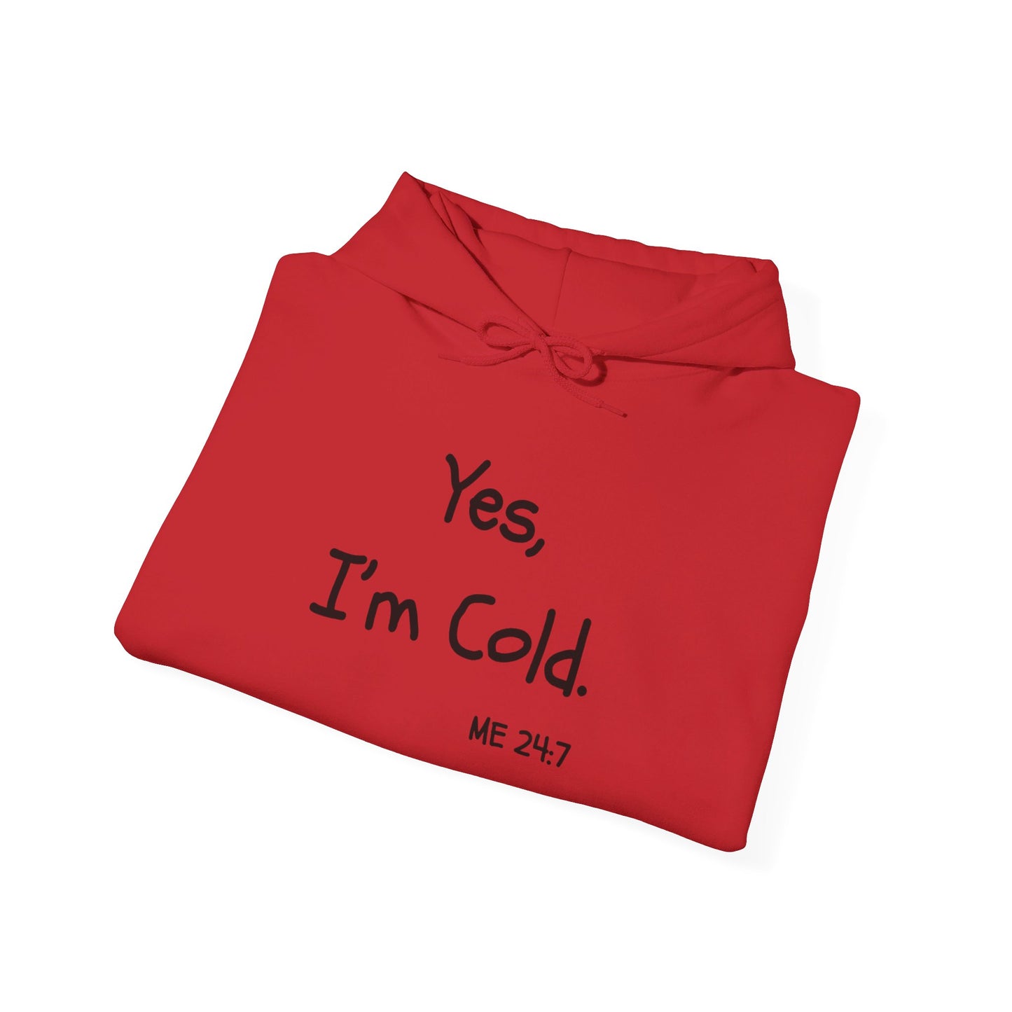 Yes I'm Cold | Hooded