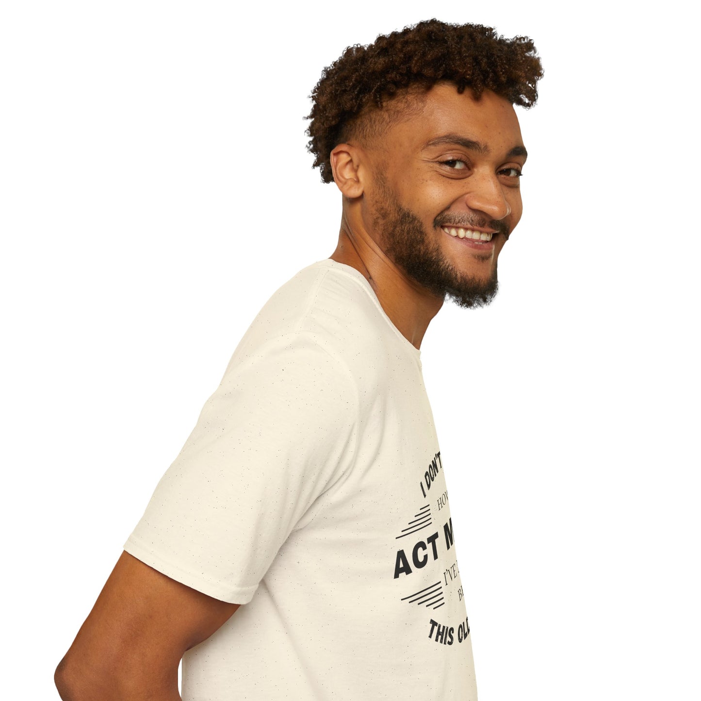Act My Age | Unisex T-Shirt