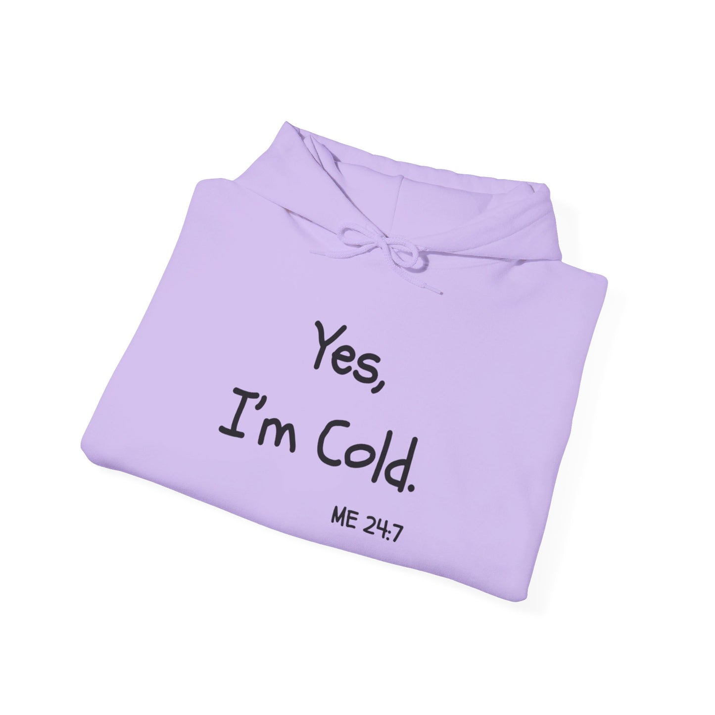Yes I'm Cold | Hooded