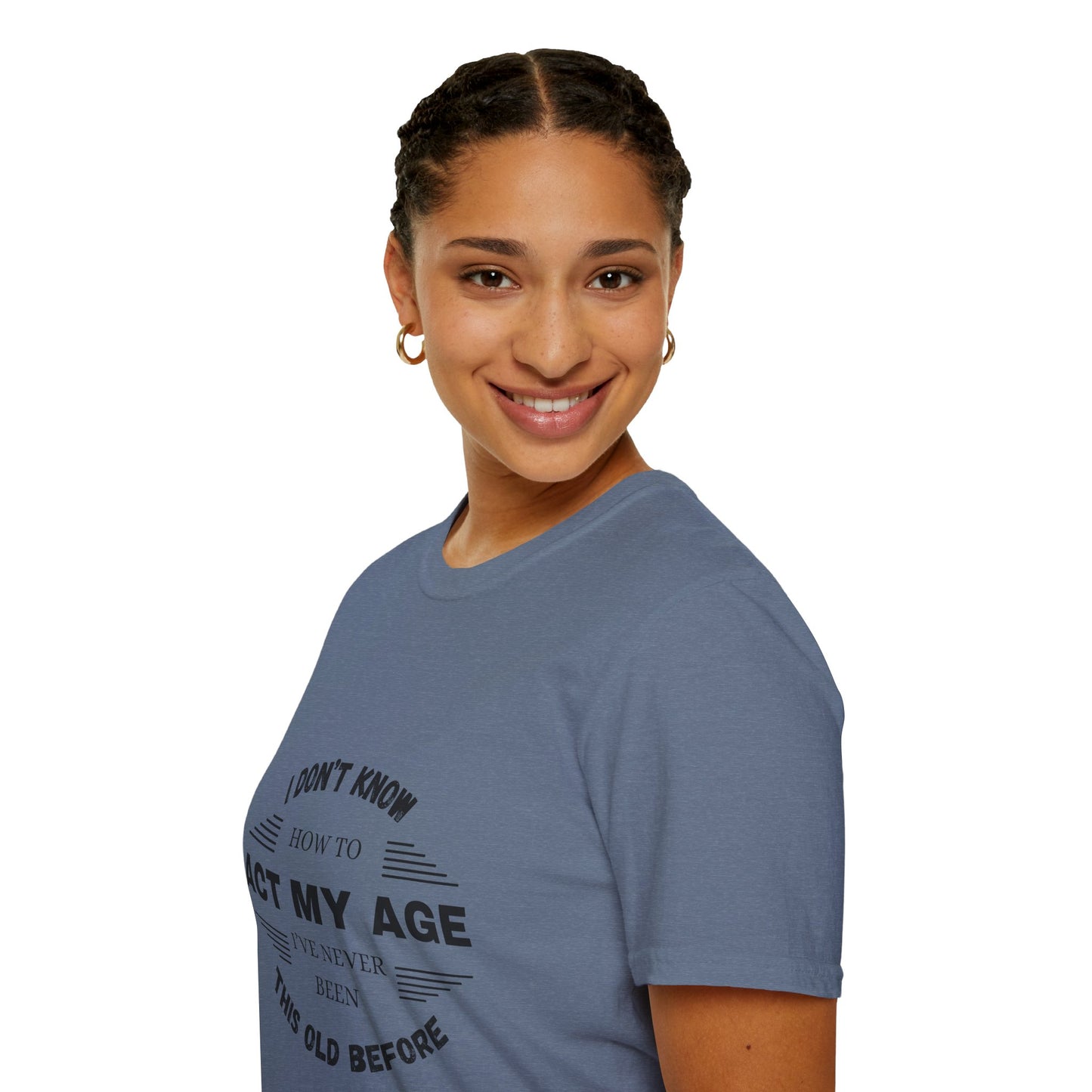 Act My Age | Unisex T-Shirt