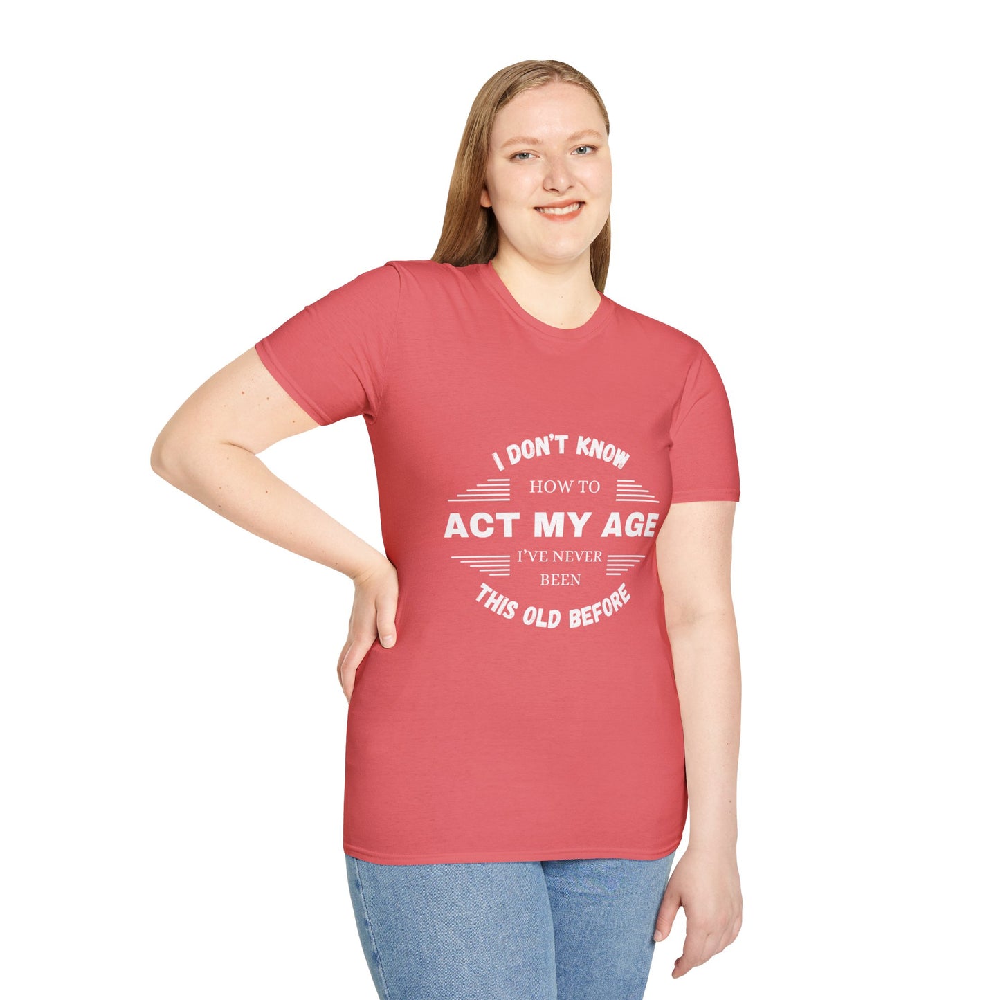 Act My Age | Unisex T-Shirt