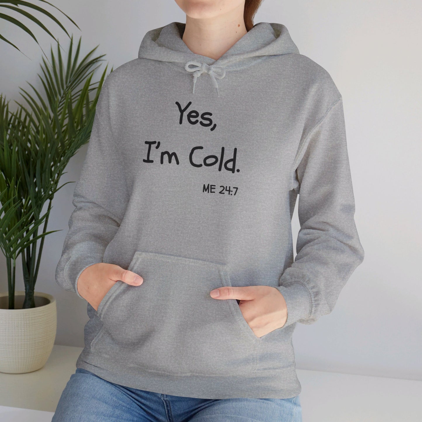 Yes I'm Cold | Hooded