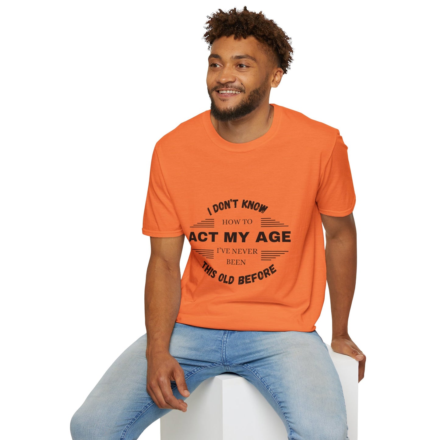 Act My Age | Unisex T-Shirt