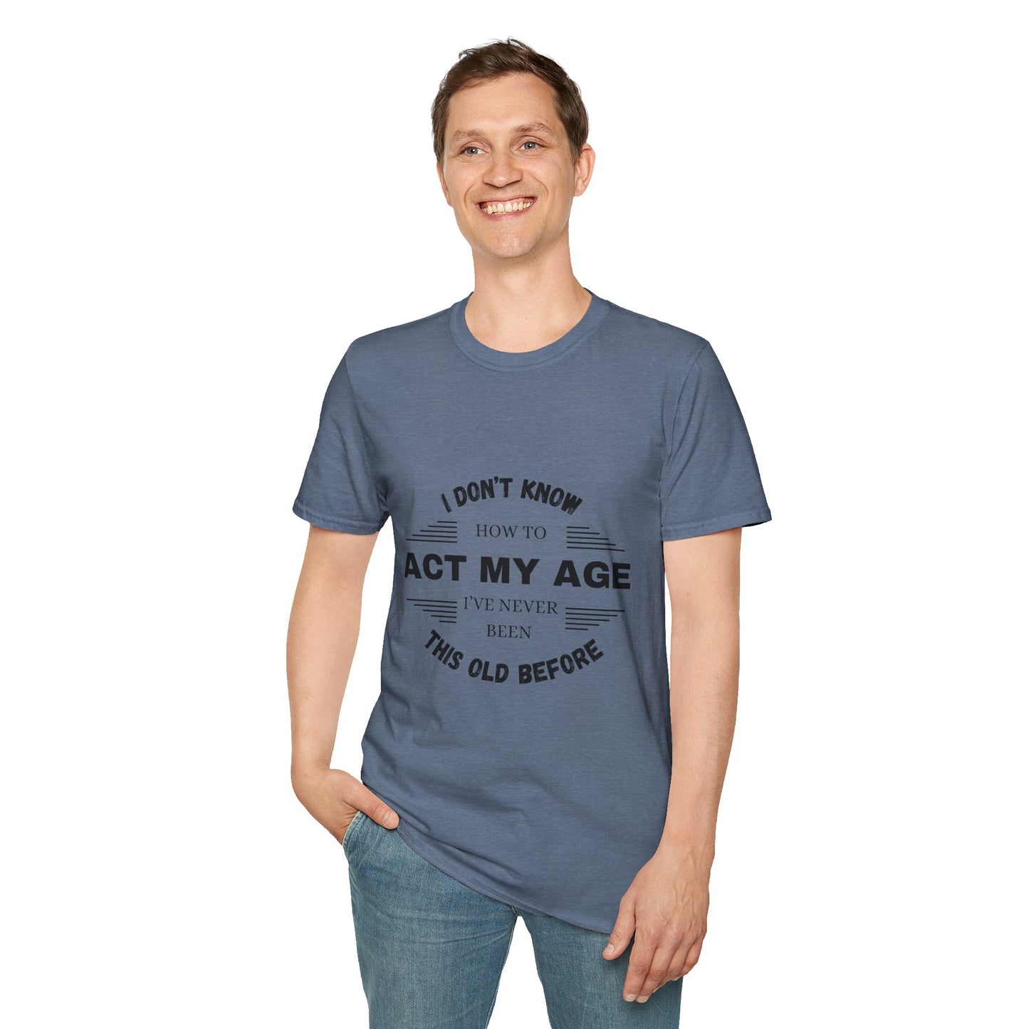 Act My Age | Unisex T-Shirt