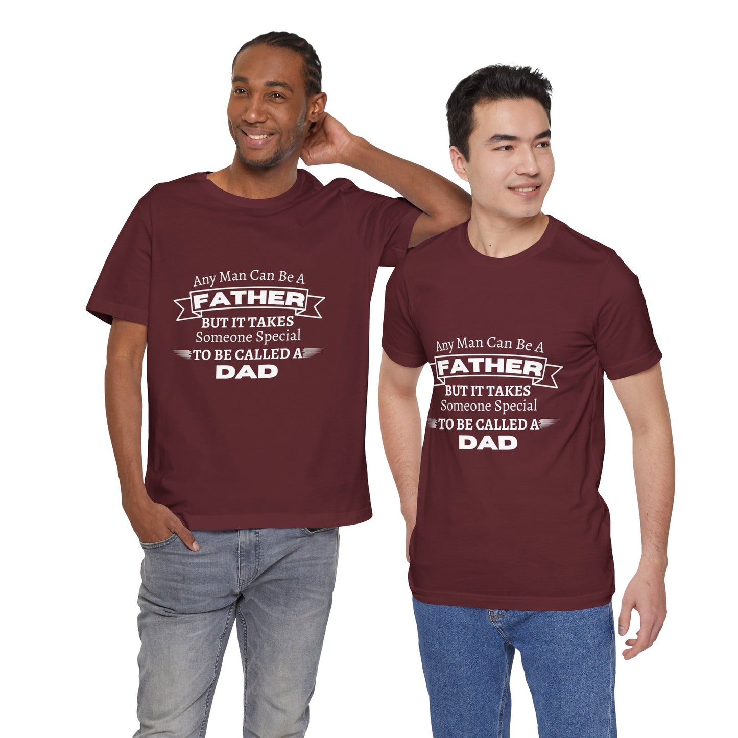 Any Man Can Be a Father | T-Shirt