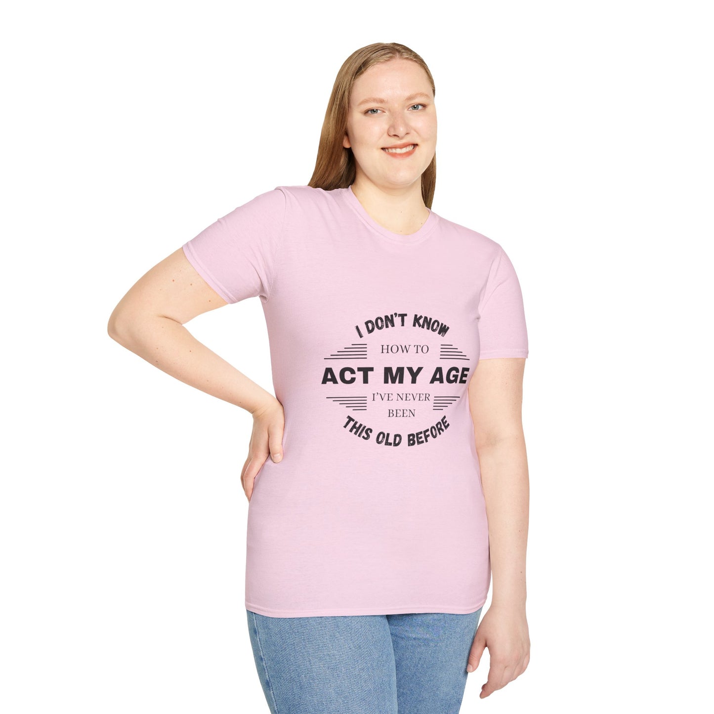 Act My Age | Unisex T-Shirt