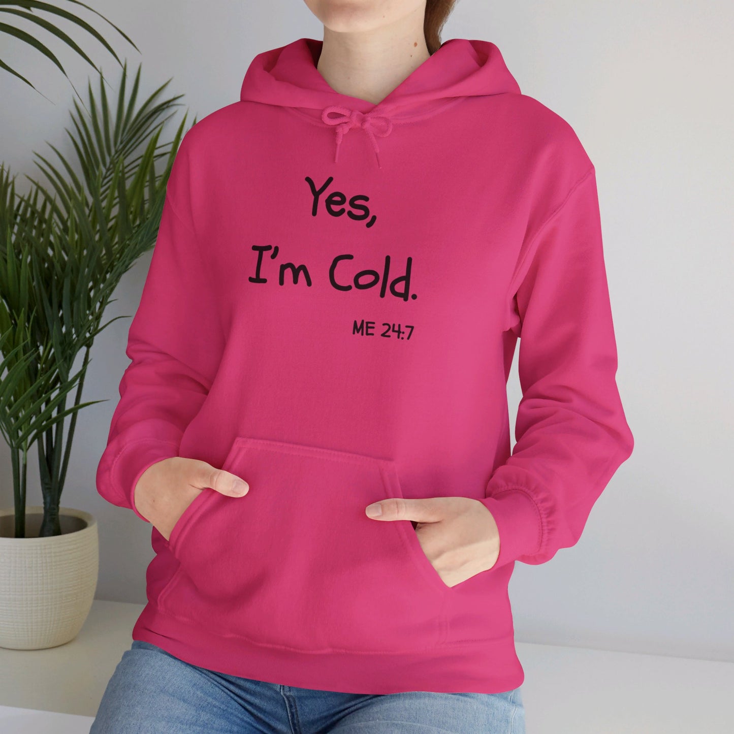 Yes I'm Cold | Hooded