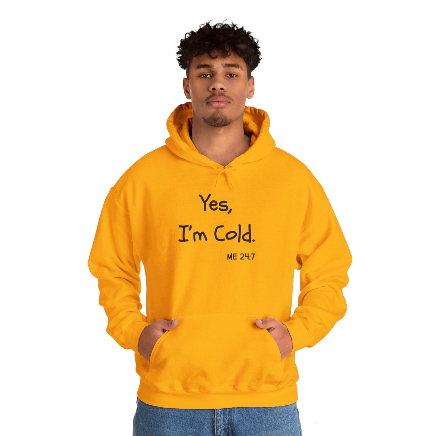Yes I'm Cold | Hooded