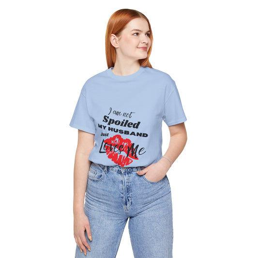 I'm Not Spoiled | T-Shirt