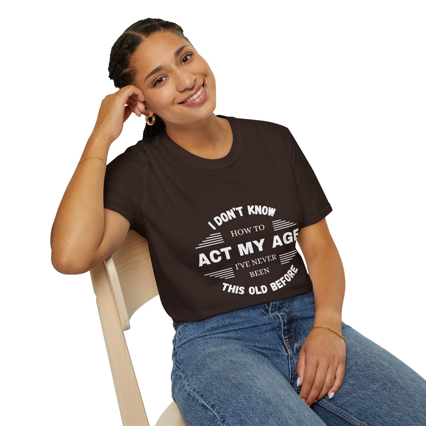 Act My Age | Unisex T-Shirt