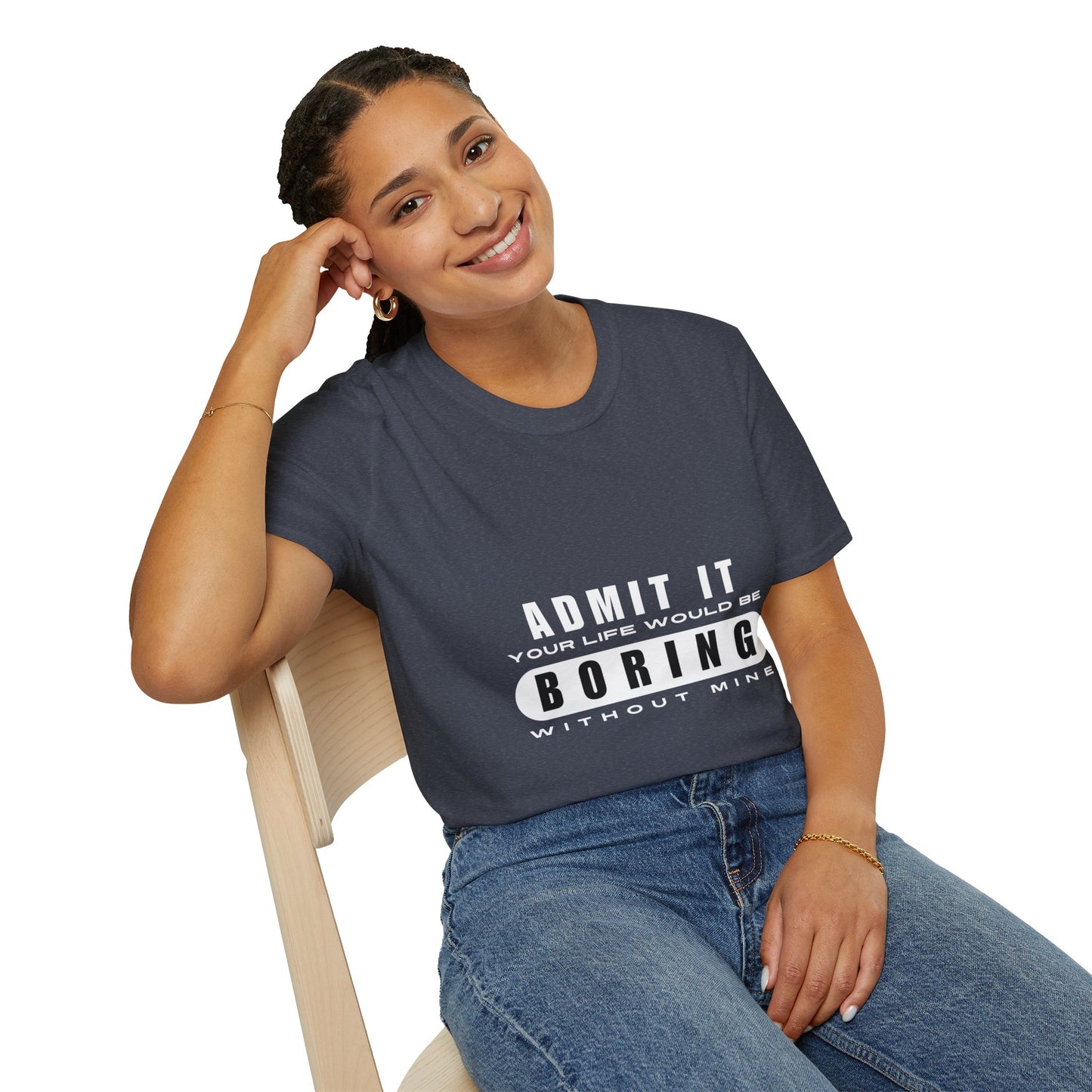 Your Life is Boring | T-Shirt