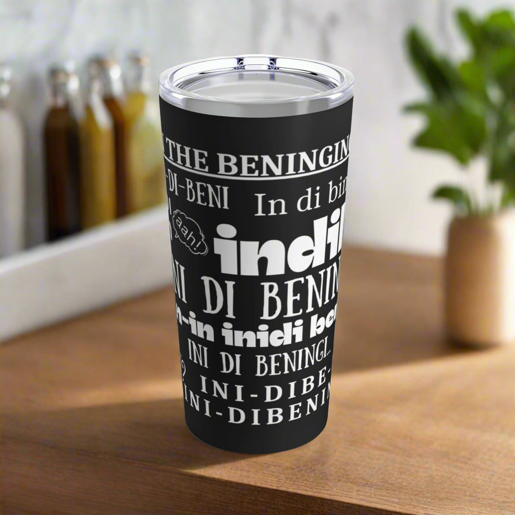 In The Beninging Blk | Meme Tumbler 20oz