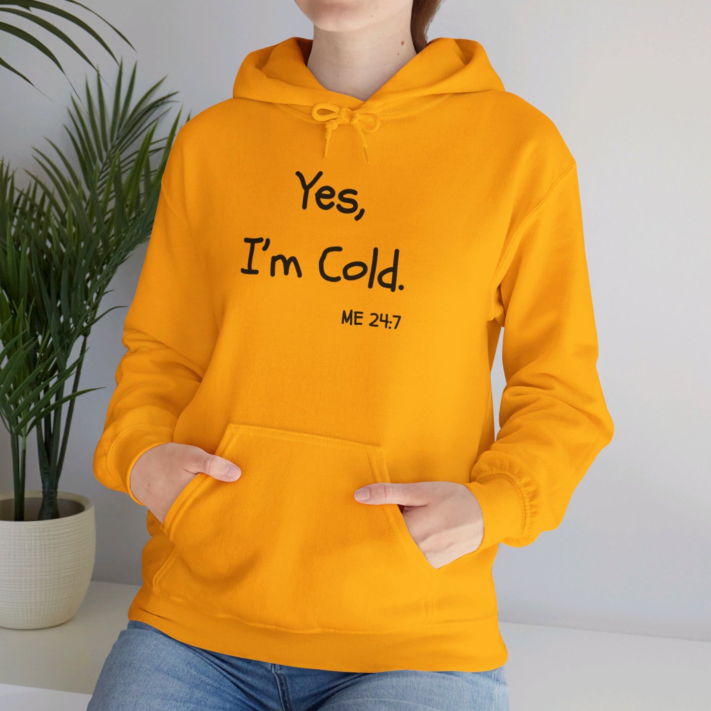 Yes I'm Cold | Hooded