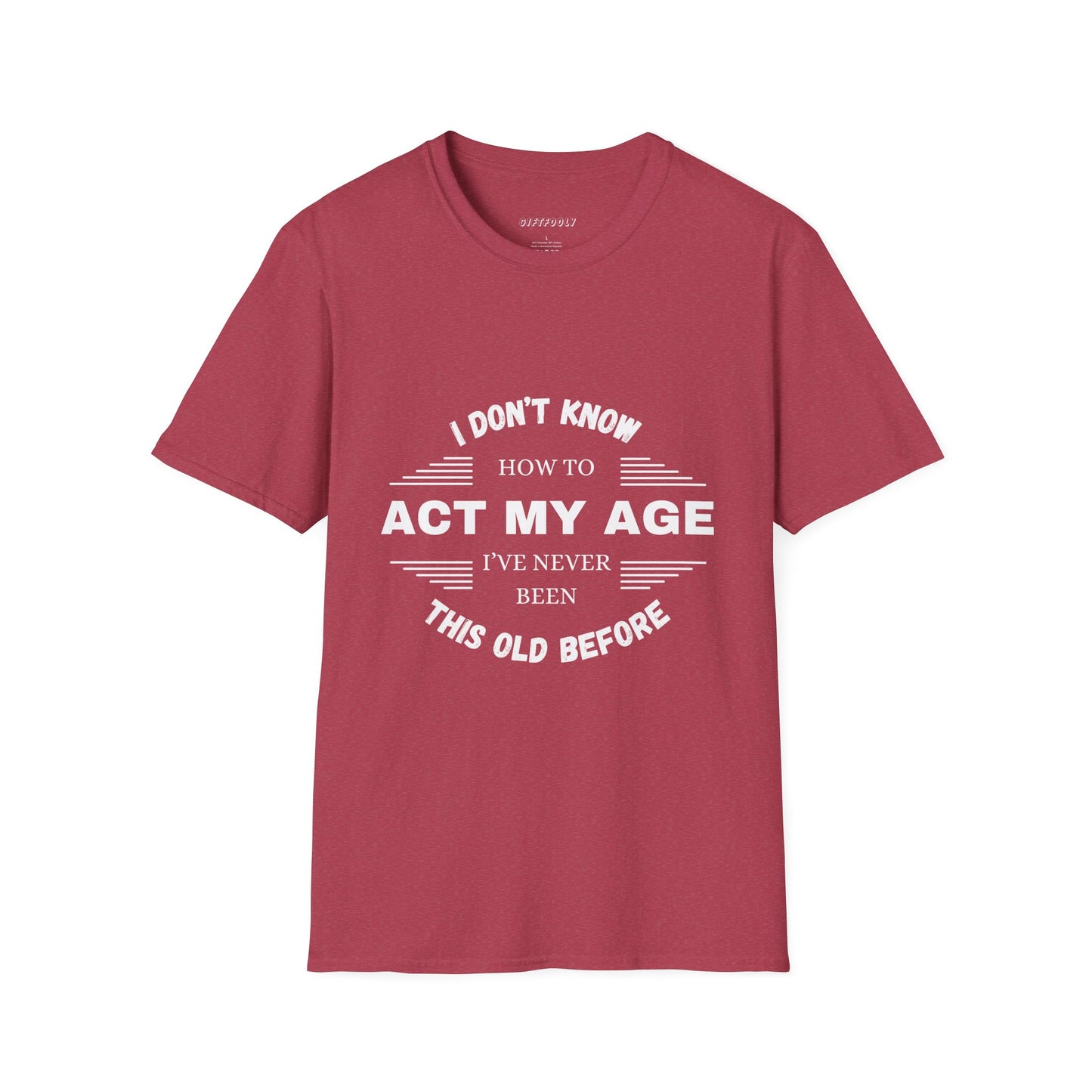 Act My Age | Unisex T-Shirt