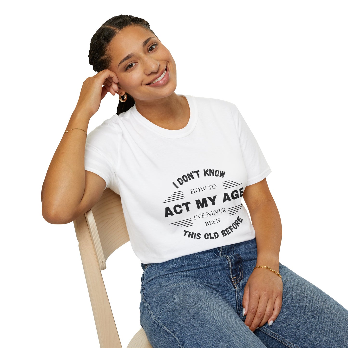 Act My Age | Unisex T-Shirt