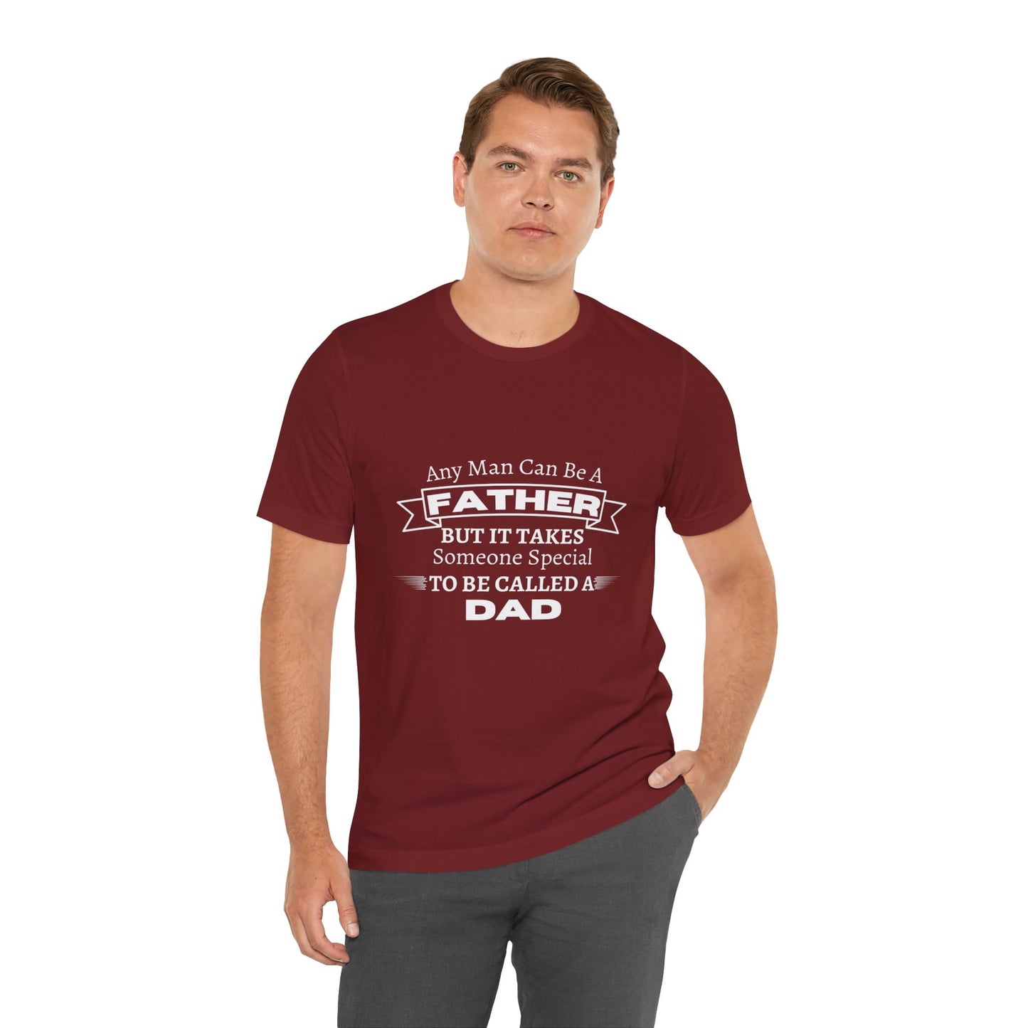 Any Man Can Be a Father | T-Shirt