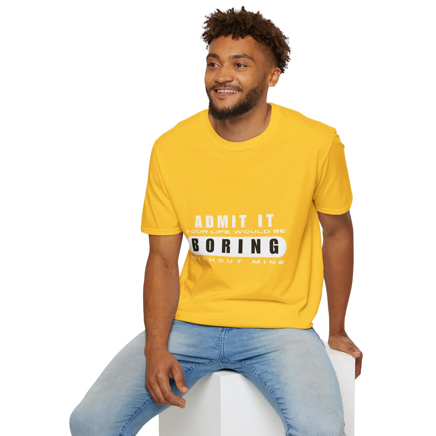 Your Life is Boring | T-Shirt