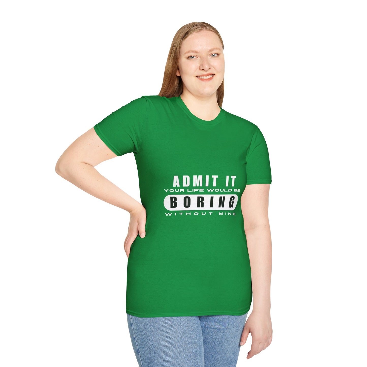Your Life is Boring | T-Shirt