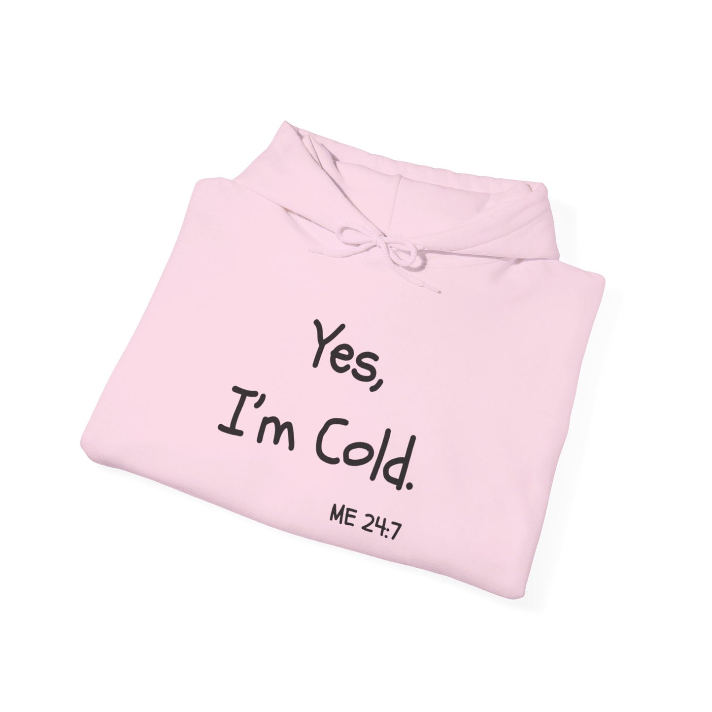 Yes I'm Cold | Hooded