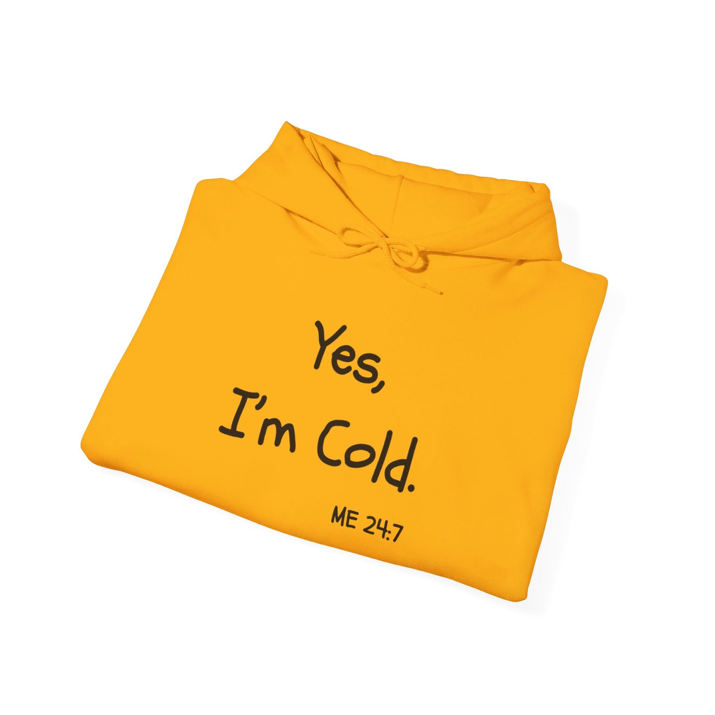 Yes I'm Cold | Hooded